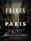 The Crimes of Paris: A True Story of Murder, Theft,  and Detection